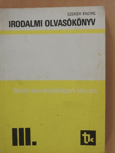 Dr. Szekér Endre - Irodalmi olvasókönyv III. [antikvár]