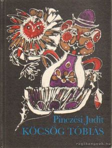 Pinczési Judit - Köcsög Tóbiás [antikvár]