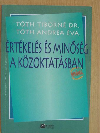 Dr. Tóth Tiborné - Értékelés és minőség a közoktatásban [antikvár]