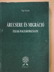 Viga Gyula - Árucsere és migráció Észak-Magyarországon (dedikált példány) [antikvár]