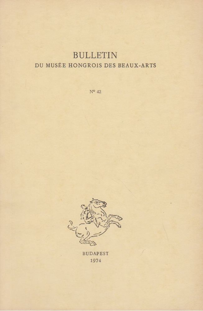 Garas Klára - Bulletin du Musée Hongrois des Beaux-Arts 42. [antikvár]