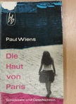 Paul Wiens - Die Haut von Paris [antikvár]