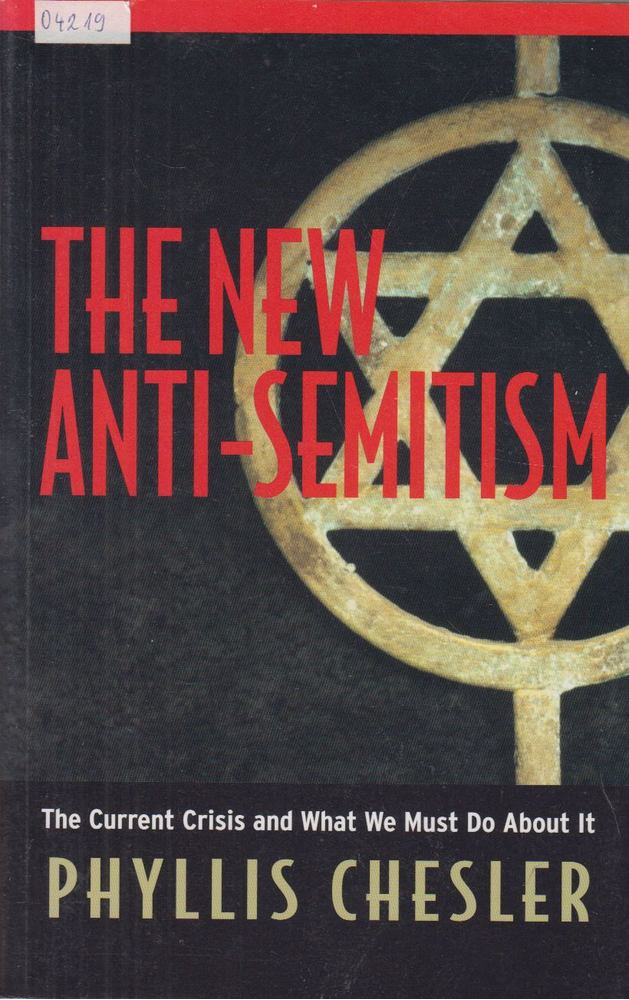 CHESLER, PHYLLIS - The New Anti-Semitism [antikvár]