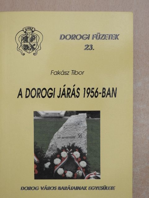 Fakász Tibor - A Dorogi járás 1956-ban [antikvár]