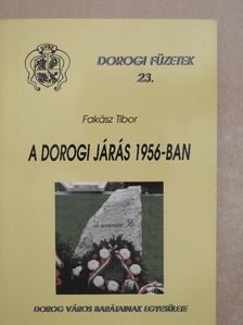 Fakász Tibor - A Dorogi járás 1956-ban [antikvár]
