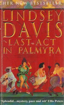 Lindsey Davis - Last Act in Palmyra [antikvár]