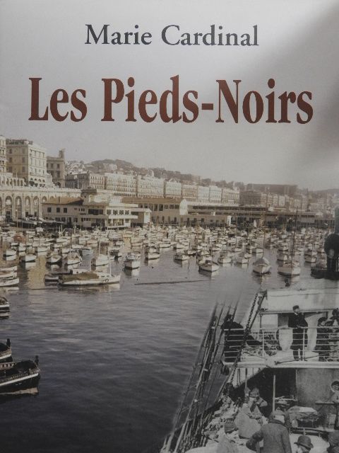 Marie Cardinal - Les Pieds-Noirs [antikvár]