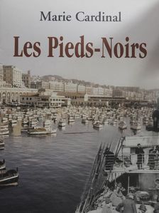 Marie Cardinal - Les Pieds-Noirs [antikvár]