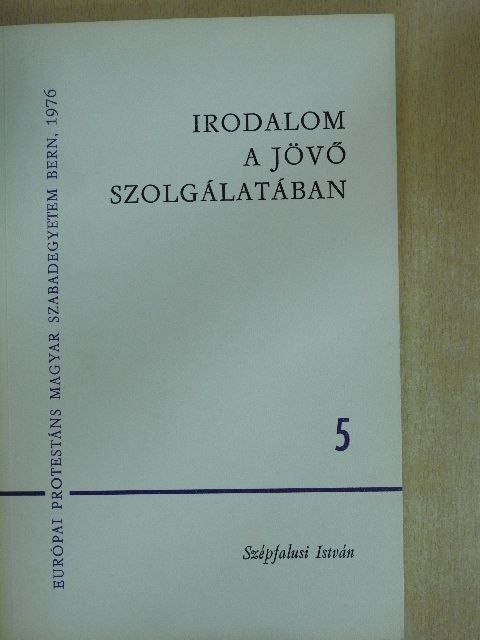 Szépfalusi István - Irodalom a jövő szolgálatában [antikvár]