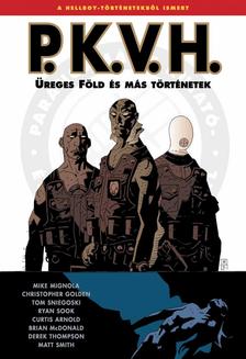 Mike Mignola - P.K.V.H. 1. - Üreges Föld és más történetek