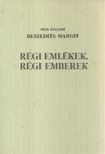 Pécs Gyuláné Beszedits Margit - Régi emlékek, régi emberek [antikvár]
