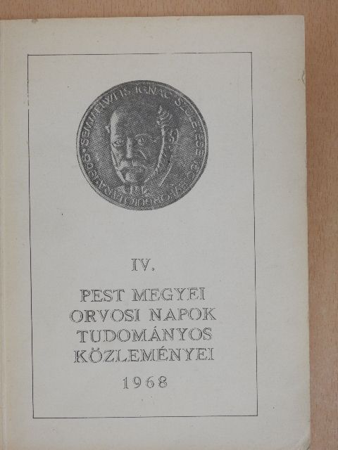 Dr. Balogh Péter - IV. Pest megyei orvosi napok tudományos közleményei [antikvár]