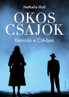 Nathalia Holt - Okos csajok - Kémnők a CIA-ban [eKönyv: epub, mobi]