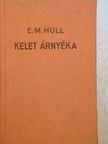 E. M. Hull - Kelet árnyéka [antikvár]