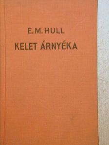 E. M. Hull - Kelet árnyéka [antikvár]