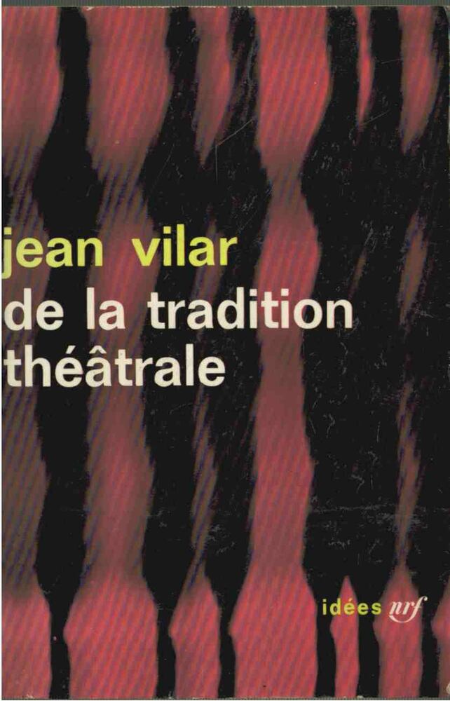 Vilar, Jean - De la tradition théatrale [antikvár]