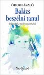 ÓDOR LÁSZLÓ - Balázs beszélni tanul - Jegyzetek a nyelv születéséről [antikvár]