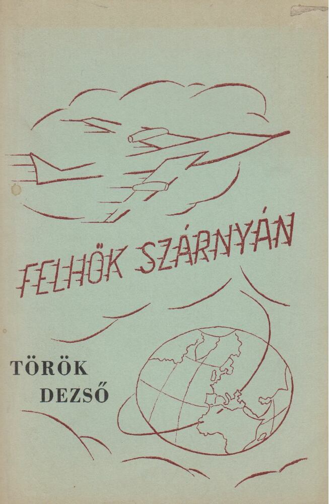 TÖRÖK DEZSŐ - Felhők szárnyán [antikvár]