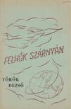 TÖRÖK DEZSŐ - Felhők szárnyán [antikvár]