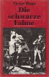 Victor Hugo - Die schwarze Fahne [antikvár]