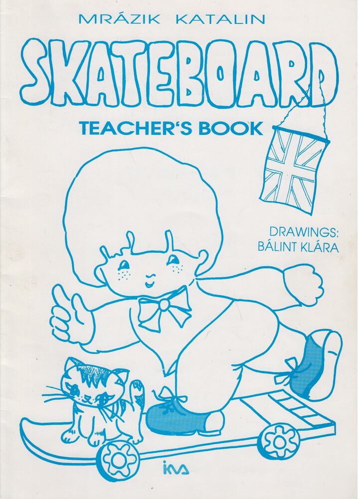 Mrázik Katalin - Skateboard - Teacher's Book [antikvár]