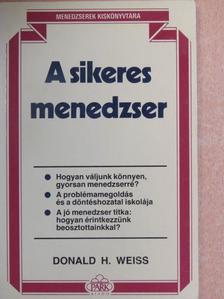 Donald H. Weiss - A sikeres menedzser [antikvár]