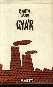 BARTA LAJOS - Gyár [antikvár]