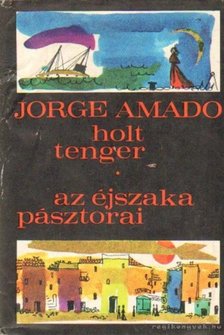 Jorge Amado - Holt tenger / Az éjszaka pásztorai [antikvár]