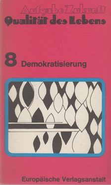 Günter Friedrichs - Aufgabe Zukunft - Qualität des Lebens: Band 8 - Demokratisierung [antikvár]