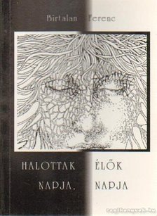 Birtalan Ferenc - Halottak napja - Élők napja [antikvár]