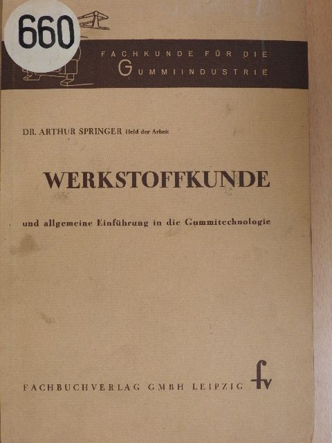 Dr. Arthur Springer - Werkstoffkunde [antikvár]