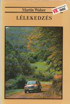 WALSER, MARTIN - Lélekedzés [antikvár]