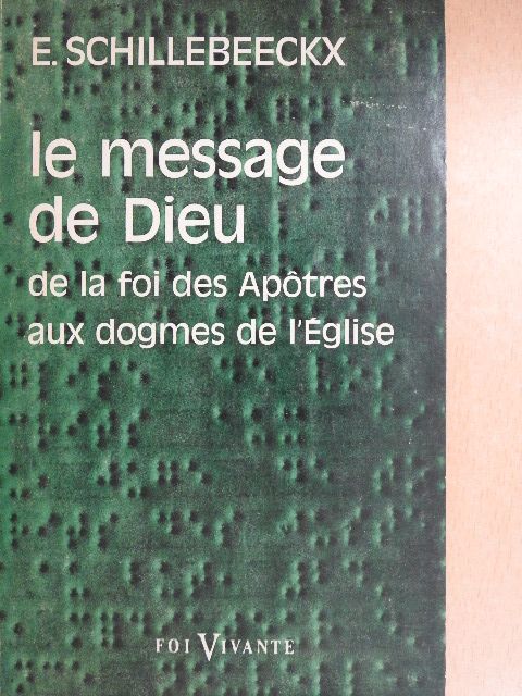 E. Schillebeeckx - Le Message de Dieu [antikvár]
