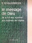 E. Schillebeeckx - Le Message de Dieu [antikvár]