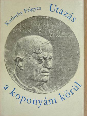 Karinthy Frigyes - Utazás a koponyám körül [antikvár]