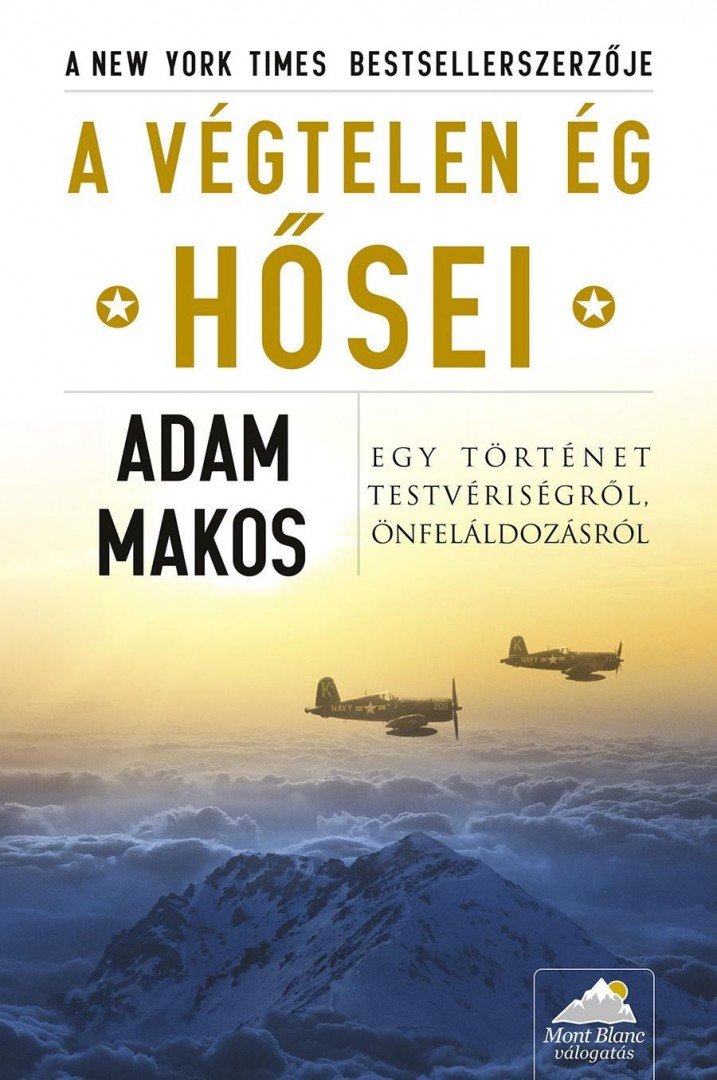 Adam Makos - A végtelen ég hősei [antikvár]