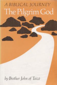 Brother John of Taizé - The Pilgrim God [antikvár]