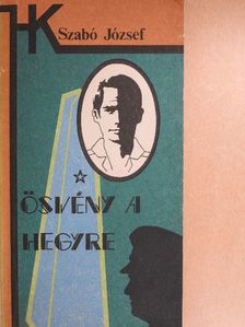 Szabó József - Ösvény a hegyre [antikvár]