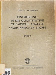 Dr. Phil. Habil. A. Gehring - Einführung in die Quantitative Chemische Analyse Anorganischer Stoffe I. [antikvár]