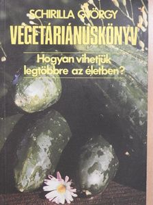 Schirilla György - Vegetáriánuskönyv [antikvár]