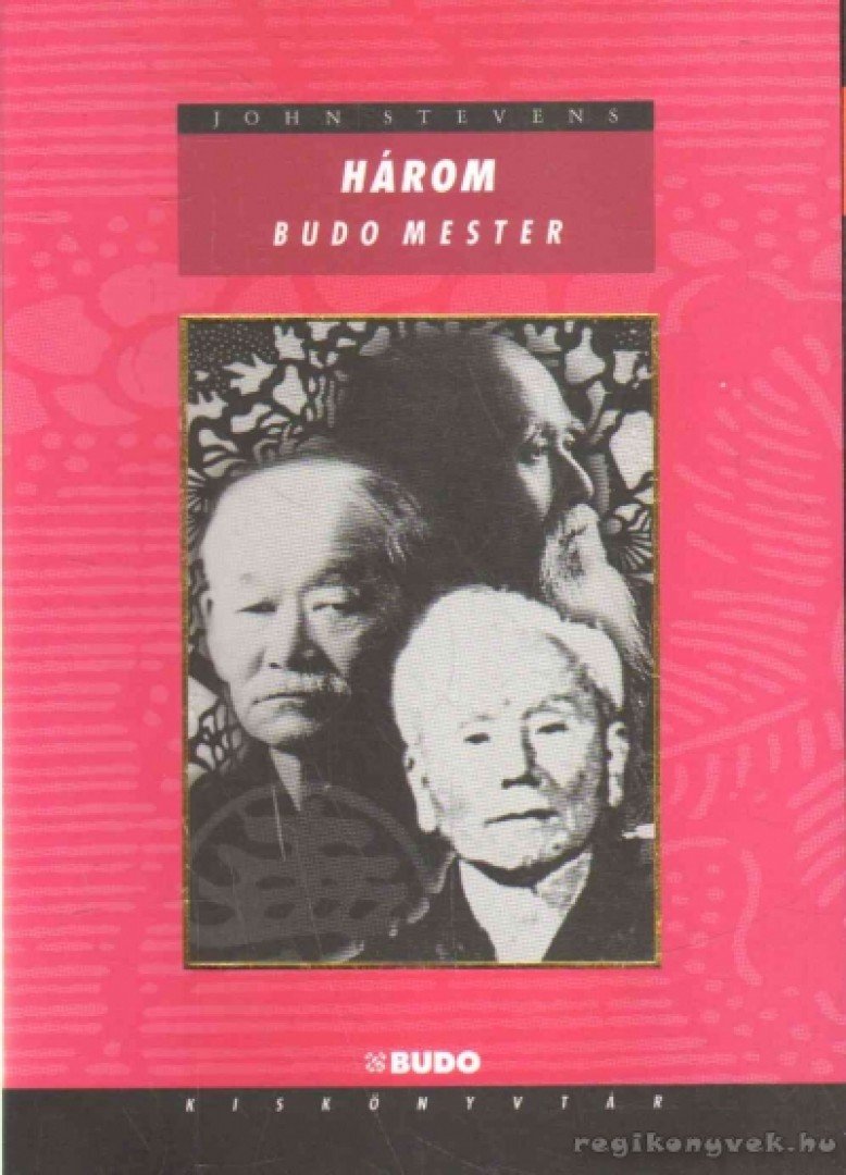 STEVENS, JOHN - Három Budo mester [antikvár]