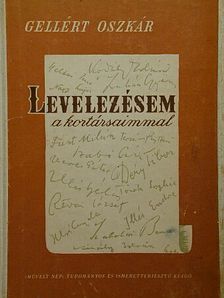 Gellért Oszkár - Levelezésem a kortársaimmal [antikvár]