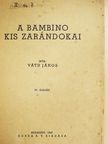 Váth János - A Bambino kis zarándokai [antikvár]