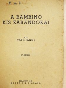 Váth János - A Bambino kis zarándokai [antikvár]