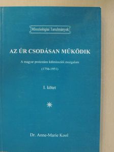 Dr. Anne-Marie Kool - Az Úr csodásan működik I. [antikvár]