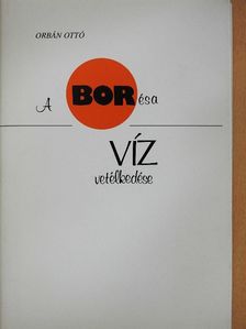 Orbán Ottó - A bor és a víz vetélkedése [antikvár]