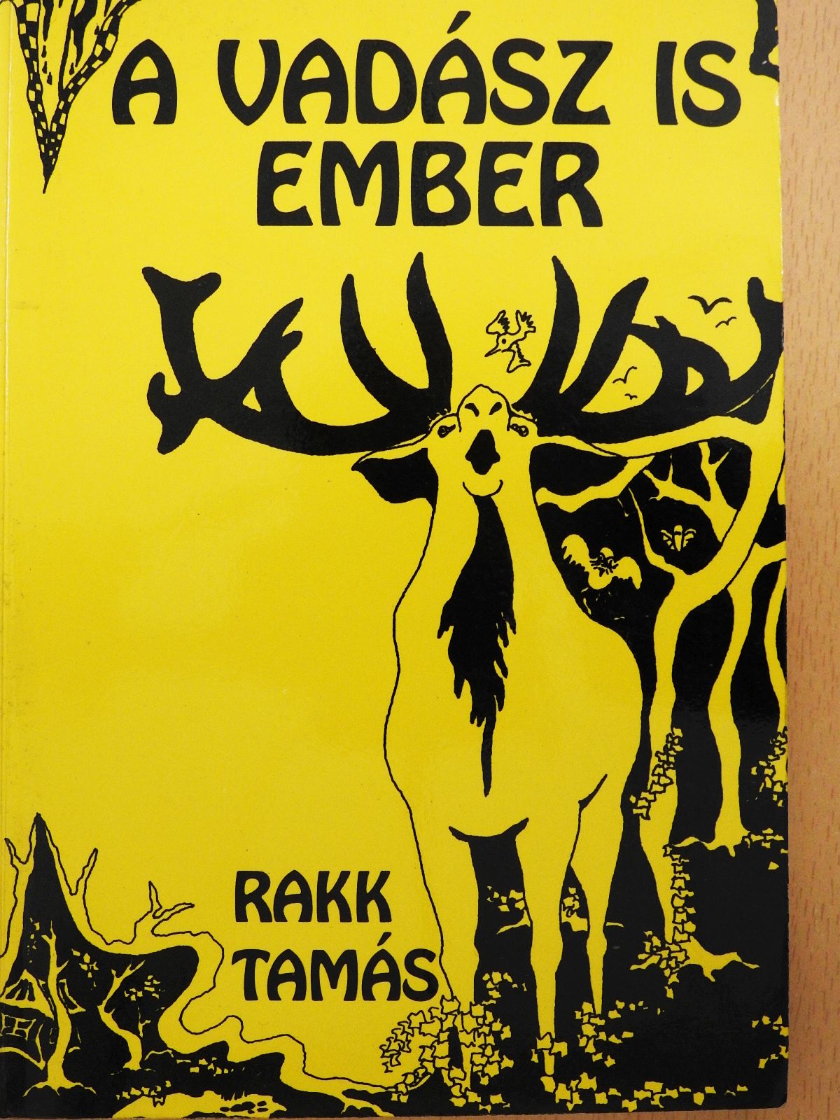 Rakk Tamás - A vadász is ember (dedikált példány) [antikvár]