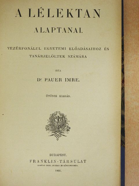 Dr. Pauer Imre - A lélektan alaptanai/A logika alaptanai [antikvár]