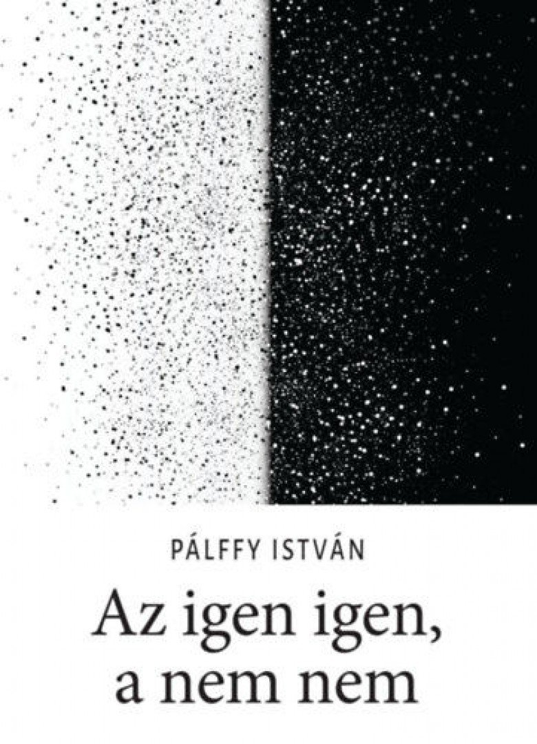 PÁLFFY ISTVÁN - Az igen igen, a nem nem [antikvár]