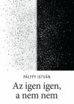 PÁLFFY ISTVÁN - Az igen igen, a nem nem [antikvár]